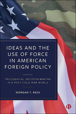 Examining the post-Cold War period, this book sets out to explain why and when US presidents choose to use force. It develops new explanations for variation in the use of force in US foreign policy by theorizing and demonstrating the effects of the displacement and repression of ideas within and across different US Presidential administrations.