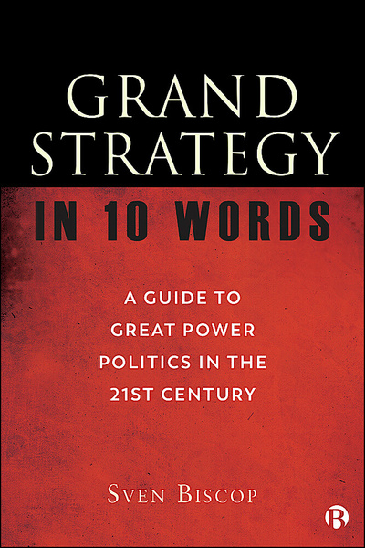 This book introduces ten key terms for analysing grand strategy and shows how the world’s great powers – the United States, China, Russia and the European Union (EU) – shape their strategic decisions today and shows how the choices made will determine the course of world politics in the first half of the 21st century.
