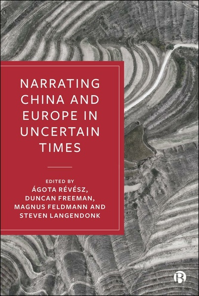 This edited volume examines the crucial, yet overlooked, role narratives play in the rapidly changing relationship between Europe and China.