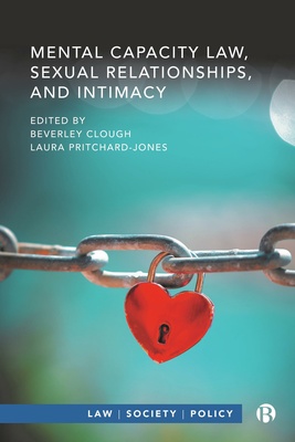 This edited collection brings together a range of academics, practitioners and organisations to consider the implications of recent case law around consent in sexual relationships on the day-to-day lives of people with cognitive impairments.