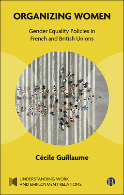 This book explores the representation of women’s interests in the world of work across 4 trade unions in France and the UK. Drawing on case studies, it unveils the social, organisational and political conditions that contribute to the reproduction of gender inequalities or, on the contrary, allow the promotion of equality.