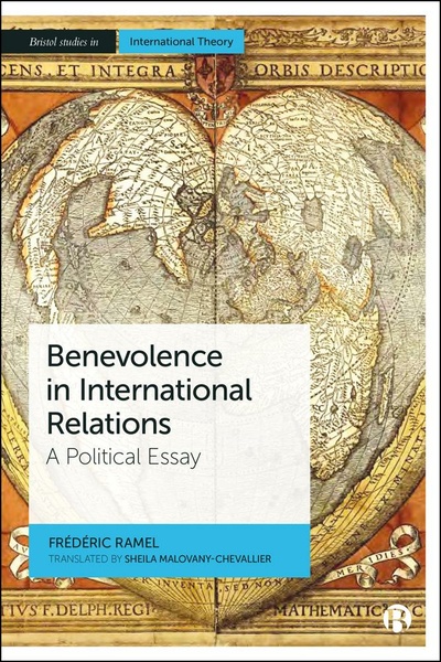 This English-language edition of a sole-authored book from Frédéric Ramel offers a defence of benevolence in world politics and argues that a diplomacy based on this principle is possible and even desirable.