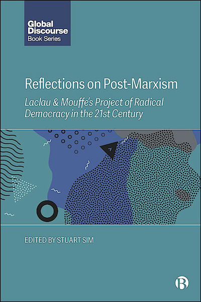 First published as a special issue of Global Discourse, this book explores the theoretical position of post-Marxism and investigates its significance in recent global political developments such as Brexit, Trump and the rise of the far right.