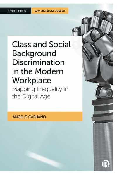 This book exposes how inequalities based on class and social background arise from employment practices in the digital age. Examining the ways in which digitalisation creates risks of discrimination, the book proposes essential law reform and improvements to workplace policy.