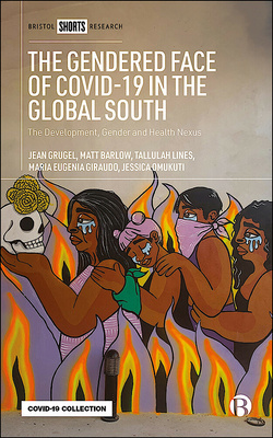 In this important book, experts assess what the COVID-19 pandemic means for gender inequalities in the global south, examining how threats to equitable development will impact the most marginalised and at-risk women and girls in particular.