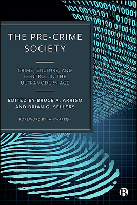 We live in a pre-crime society where technological strategies and techniques are employed to achieve hyper-securitization. Exploring theories, technologies and institutional practices, this pioneering book explains how the pre-crime society operates in the ‘ultramodern’ age and proposes new directions in crime control policy.