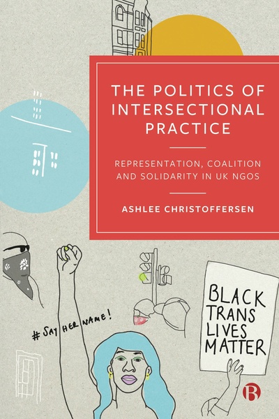 This book examines the use of ‘intersectionality’ in UK policy and practice, with a specific focus on NGOs. The book outlines the five meanings of intersectionality in equality work and provides practical insights for applying intersectional theory. A valuable resource for policymakers, practitioners, and scholars.