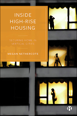 As cities sprawl skywards and private renting expands, this compelling geographic analysis of property identifies high-rise development’s overlooked hand in social segregation and urban fragmentation, and raises bold questions about the condominium’s prospects.