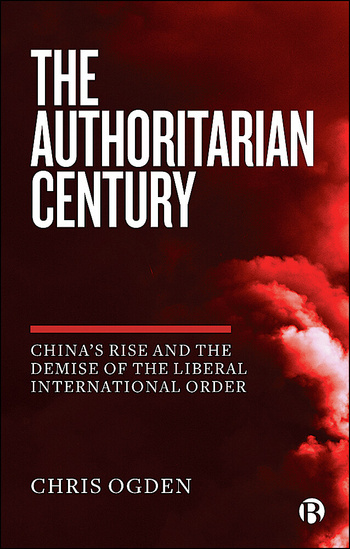 Chris Ogden argues that, as the world capitulates to China’s preferred authoritarian order, other world powers are moving to this as a dominant global phenomenon, which will transform global institutions, human rights and political systems.