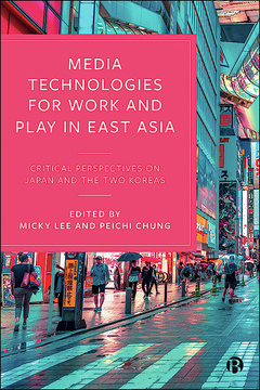 Media Technologies for Work and Play in East Asia