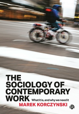 This book injects a fresh burst of energy into the sociology of work, offering an invigorating perspective that&#039;s both vibrant and deeply informed. Bringing the field up to date, leading sociology of work scholar Marek Korczynski offers an enlightening exploration of sociology of work, as well as the evolving world of work itself.