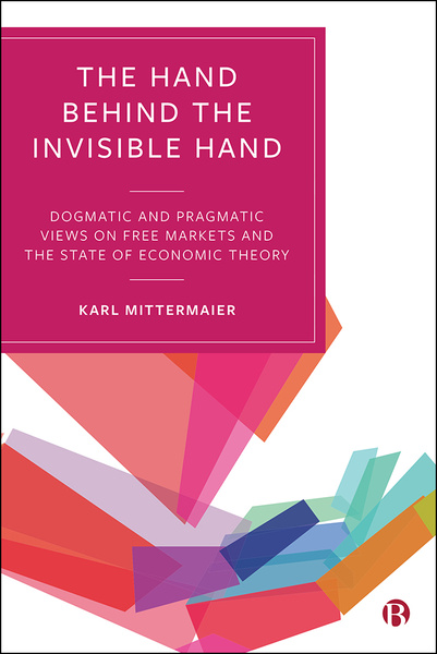 Available Open Access under CC-BY-NC-NDUsing Adam Smith’s notion of an &#039;invisible hand&#039;, this extraordinary contribution identifies dogmatic versus pragmatic views of free markets.Published posthumously with new contributions, this book outlines Mittermaier’s main thesis and its relevance for ongoing debates within economics and philosophy.