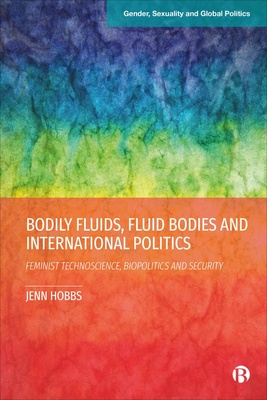 Analysing the plasma of paid Mexicana/o donors in the US, airport vomit in Ebola epidemics, and the semen of soldiers with genitourinary injuries, this book shows how security practices focus upon governing bodily fluids and, as a result, perpetuate inequalities.