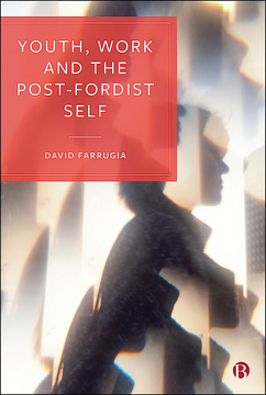 Youth, Work and the Post-Fordist Self