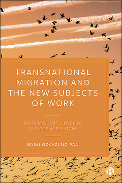 Transnational Migration and the New Subjects of Work