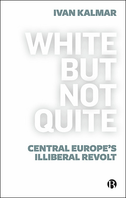 The response to neoliberal globalisation in Central Europe has led to populism arising from its brutal transition to capitalism. Kalmar uses examples from popular culture to sport to reject as racist the idea that Central Europe’s cultures are incompatible with liberal democracy.